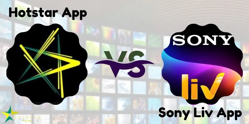 Hotstar App vs. Sony Liv App
