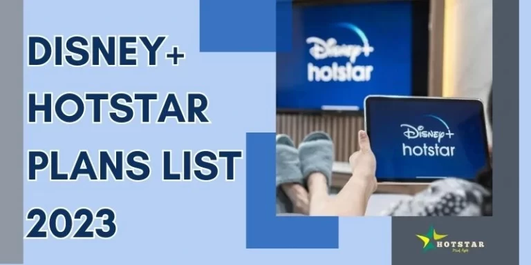 Disney+ Hotstar Plans List 2023? (Step By Step Guide)