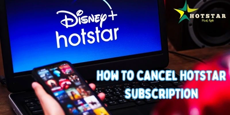 How To Cancel Hotstar Subscription
